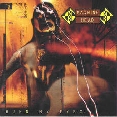 Machine Head - Burn My Eyes Cover