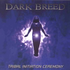 Dark Breed - Tribal Initiation Ceremony Cover
