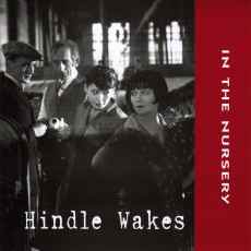In The Nursery - Hindle Wakes Cover