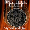 Raa Hoor Khuit - Beyond Addiction Cover