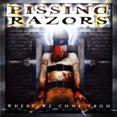 Pissing Razors - Where We Come From Cover