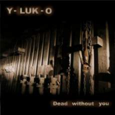 Y-LUK-O - Dead Without You Cover