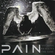 Pain - Nothing Remains The Same Cover