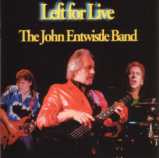 The John Entwistle Band - Left For Live Cover