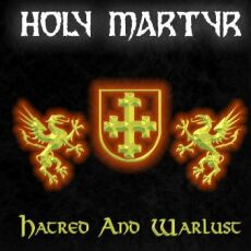 Holy Martyr - Hatred And Warlust Cover