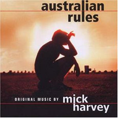 Mick Harvey - Australian Rules OST Cover