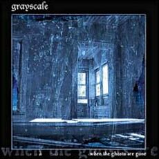 Grayscale - When The Ghosts Are Gone Cover