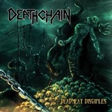 Deathchain - Deadmeat Disciples Cover