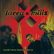 Tacca Mills - Something Going Wrong Cover