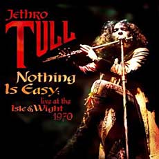 Jethro Tull - Nothing Is Easy: Live At The Isle Of Wight 1970 Cover