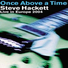 Steve Hackett - Once Above A Time – Live In Europe Cover