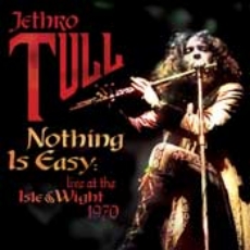 Jethro Tull - Nothing Is Easy: Live At The Isle Of Wight 1970 Cover