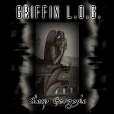 Griffin L.O.G. - Sleep Gargoyle Cover
