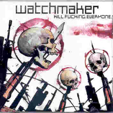 Watchmaker - Kill.Fucking.Everyone. Cover