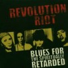 Revolution Riot - Blues For The Spiritually Retarded Cover