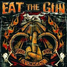 Eat The Gun - Cross Your Fingers Cover