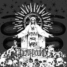 Deathbound - We Deserve Much Worse Cover