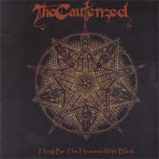 The Cauterized - Hung Be The Heavens With Black Cover