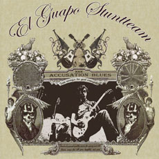 El Guapo Stuntteam - Accusation Blues Cover