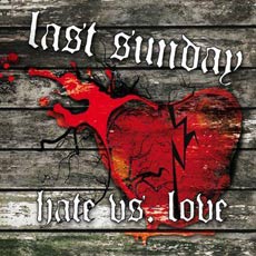 Last Sunday - Hate Vs. Love Cover