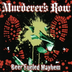 Murderer's Row - Beer Fueled Mayhem Cover