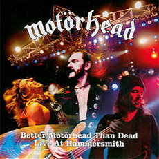 Motörhead - Better Motörhead Than Dead - Live At Hammersmith Cover