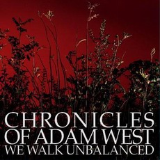 Chronicles Of Adam West - We Walk Unbalanced Cover