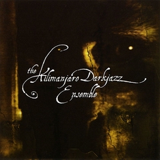The Kilimanjaro Darkjazz Ensemble - The Kilimanjaro Darkjazz Ensemble Cover