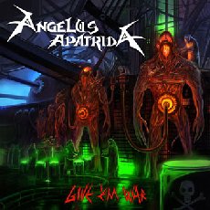 Angelus Apatrida - Give 'Em War Cover