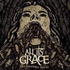 All Its Grace - The Swarm Of Decay Cover