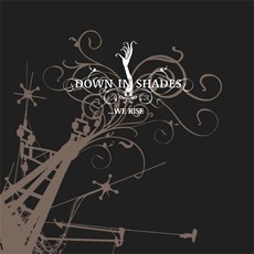 Down In Shades - ...We Rise Cover