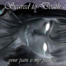 Scared To Death - Your Pain Is My Passion Cover
