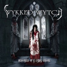 Wykked Wytch - Memories Of A Dying Whore Cover