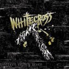 Whitecross - Nineteen Eighty Seven Cover