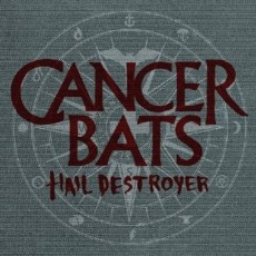 Cancer Bats - Hail Destroyer Cover