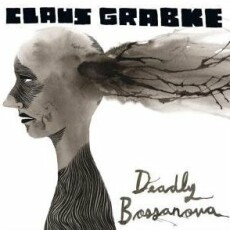 Claus Grabke - Deadly Bossanova Cover