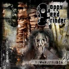 Poppy Seed Grinder - Humanophobia Cover