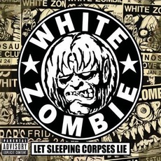 White Zombie - Let Sleeping Corpses Lie Cover
