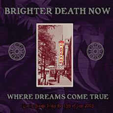 Brighter Death Now - Where Dreams Come True Cover