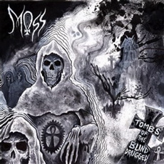 Moss - Tombs Of The Blind Drugged Cover