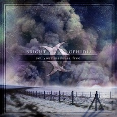 Bright Ophidia - Set Your Madness Free Cover