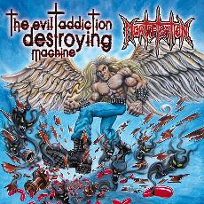 Mortification - The Evil Addiction Destroying Machine Cover