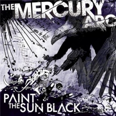 The Mercury Arc - Paint The Sun Black Cover