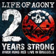 Life Of Agony - 20 Years Strong - River Runs Red: Live In Brussels Cover