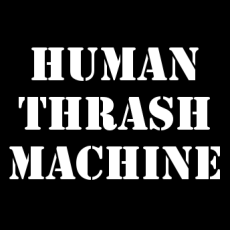 Human Thrash Machine - Songs About Blood, Death & Hate Cover