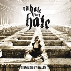 Inhale Your Hate - Terrorized By Reality Cover