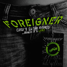 Foreigner - Can't Slow Down... When It's Live Cover