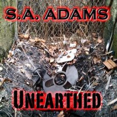 S.A. Adams - Unearthed Cover