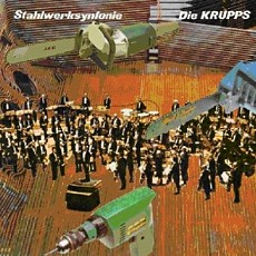 Die Krupps - Stahlwerksynfonie Cover