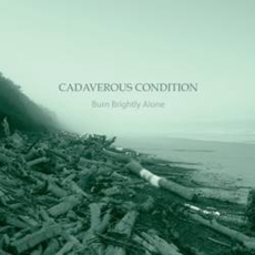 Cadaverous Condition - Burnt Brightly Alone Cover